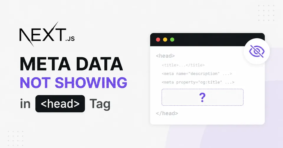 How to Fix Metadata Not Showing Up in the head Tag in Next.js