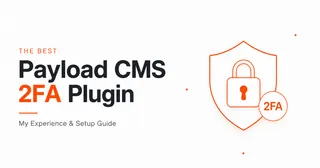 The Best Payload CMS 2FA Plugin